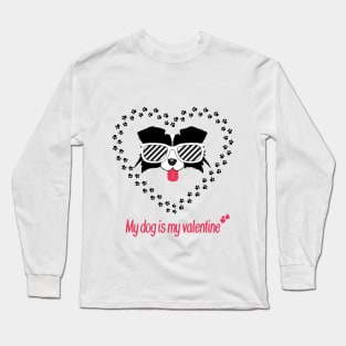 my dog is my valentine Long Sleeve T-Shirt